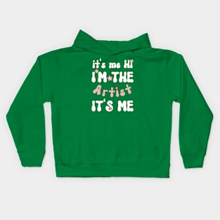 It's me Hi I'm the Artist It's me - Funny Groovy Saying Sarcastic Quotes - Birthday Gift Ideas Kids Hoodie